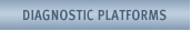Diagnostic Platforms